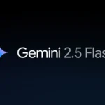 Gemini 2.5 Flash da Google: Mais Esperto, Rápido e Pronto para Surpreender